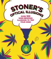Le illusioni ottiche di Stoner - Oltre 100 illusioni che sconvolgono la mente per farvi impazzire - Stoner's Optical Illusions - Over 100 Mind-Bending Illusions to Trip Your Mind