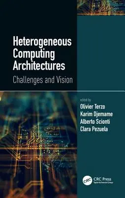 Architetture informatiche eterogenee: Sfide e visioni - Heterogeneous Computing Architectures: Challenges and Vision