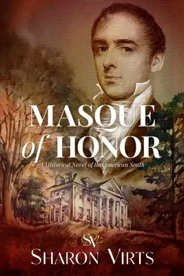 Masque of Honor: Un romanzo storico del Sud americano - Masque of Honor: A Historical Novel of the American South
