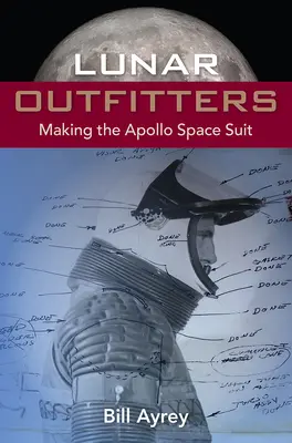Lunar Outfitters: Realizzare la tuta spaziale Apollo - Lunar Outfitters: Making the Apollo Space Suit