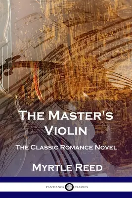 Il violino del maestro: il classico romanzo d'amore - The Master's Violin: The Classic Romance Novel