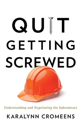 Smettere di farsi fregare: Capire e negoziare il contratto di subappalto - Quit Getting Screwed: Understanding and Negotiating the Subcontract