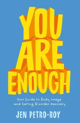 Tu sei abbastanza: la tua guida al recupero dell'immagine corporea e dei disturbi alimentari - You Are Enough: Your Guide to Body Image and Eating Disorder Recovery
