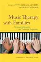 Musicoterapia con le famiglie: Approcci terapeutici e prospettive teoriche - Music Therapy with Families: Therapeutic Approaches and Theoretical Perspectives