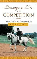 Dressage come arte in gara: Mescolare equitazione classica e agonistica - Dressage as Art in Competition: Blending Classical and Competitive Riding