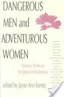 Uomini pericolosi e donne avventurose: Le scrittrici di romance sul fascino del romance - Dangerous Men and Adventurous Women: Romance Writers on the Appeal of the Romance