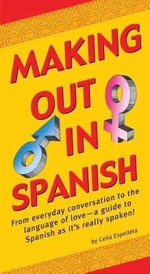 Limonare in spagnolo: (Frasario spagnolo) - Making Out in Spanish: (Spanish Phrasebook)