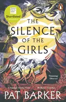 Il silenzio delle ragazze - Dall'autrice di Rigenerazione, vincitore del premio Booker - Silence of the Girls - From the Booker prize-winning author of Regeneration