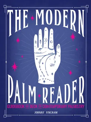 La moderna chiromanzia (Guida e set di carte): Guida e mazzo di carte per i contemporanei [Con carte]. - The Modern Palm Reader (Guidebook & Card Set): Guidebook and Deck for Contemporary [With Cards]