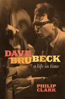 Dave Brubeck: una vita nel tempo - Dave Brubeck: A Life in Time