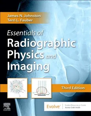 Elementi essenziali di fisica e imaging radiografico - Essentials of Radiographic Physics and Imaging