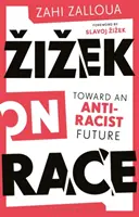 Zizek sulla razza: verso un futuro antirazzista - Zizek on Race: Toward an Anti-Racist Future