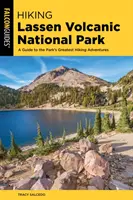 Escursione al Parco nazionale vulcanico di Lassen: Guida alle più belle avventure escursionistiche del Parco - Hiking Lassen Volcanic National Park: A Guide to the Park's Greatest Hiking Adventures