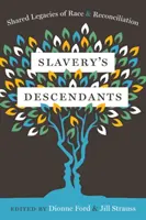 I discendenti della schiavitù: Eredità condivise di razza e riconciliazione - Slavery's Descendants: Shared Legacies of Race and Reconciliation