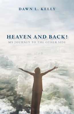 Cielo e ritorno! Il mio viaggio nell'aldilà - Heaven and Back!: My Journey to the Other Side