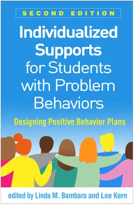 Supporti individualizzati per studenti con comportamenti problematici, seconda edizione: Progettare piani di comportamento positivo - Individualized Supports for Students with Problem Behaviors, Second Edition: Designing Positive Behavior Plans