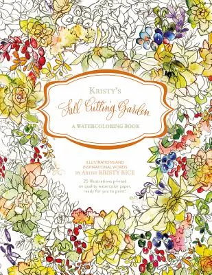 Il giardino da taglio autunnale di Kristy: Un libro sull'acquerello - Kristy's Fall Cutting Garden: A Watercoloring Book