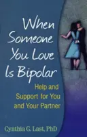 Quando qualcuno che ami è bipolare: Aiuto e sostegno per voi e il vostro partner - When Someone You Love Is Bipolar: Help and Support for You and Your Partner