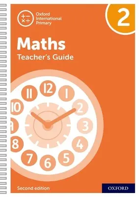 Oxford International Primary Maths Seconda edizione: Guida per l'insegnante 2: Oxford International Primary Maths Second Edition Guida per l'insegnante 2 - Oxford International Primary Maths Second Edition: Teacher's Guide 2: Oxford International Primary Maths Second Edition Teacher's Guide 2