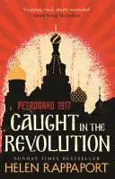Catturati dalla rivoluzione - Pietrogrado, 1917 - Caught in the Revolution - Petrograd, 1917