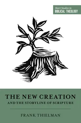 La nuova creazione e la trama delle Scritture - The New Creation and the Storyline of Scripture