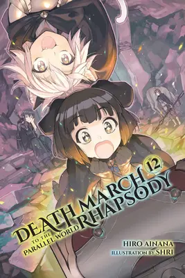 Marcia della morte verso il mondo parallelo Rhapsody, Vol. 12 (Light Novel) - Death March to the Parallel World Rhapsody, Vol. 12 (Light Novel)