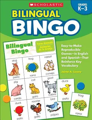 Bingo bilingue: Giochi riproducibili facili da fare, in inglese e in spagnolo, che rafforzano il vocabolario chiave - Bilingual Bingo: Easy-To-Make Reproducible Games-- In English and Spanish--That Reinforce Key Vocabulary