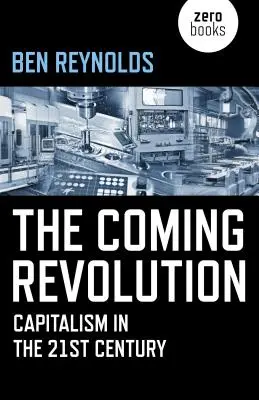 La rivoluzione imminente: Il capitalismo nel XXI secolo - The Coming Revolution: Capitalism in the 21st Century