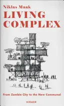 Complesso vivente: Dalla città zombie alla nuova comunità - Living Complex: From Zombie City to the New Communal