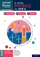 Oxford Revise: A Level Physics for OCR A Revision and Exam Practice (Revisione e pratica d'esame) - Oxford Revise: A Level Physics for OCR A Revision and Exam Practice