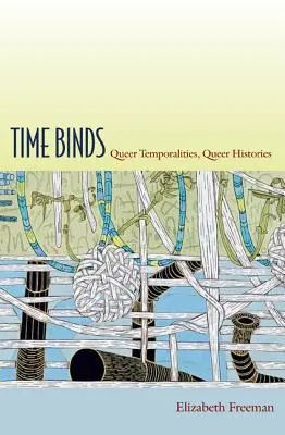 Il tempo lega: Temporalità Queer, Storie Queer - Time Binds: Queer Temporalities, Queer Histories