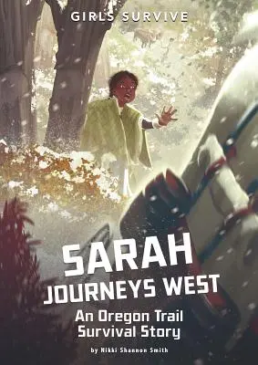 Sarah Viaggia verso Ovest: Una storia di sopravvivenza sull'Oregon Trail - Sarah Journeys West: An Oregon Trail Survival Story