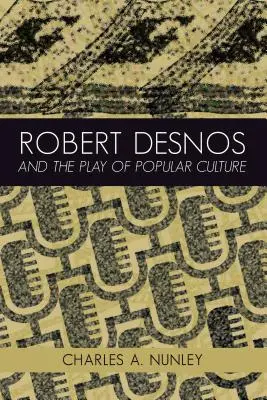 Robert Desnos e il gioco della cultura popolare - Robert Desnos and the Play of Popular Culture