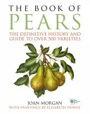 Libro delle pere - La storia e la guida definitiva di oltre 500 varietà - Book of Pears - The Definitive History and Guide to over 500 varieties