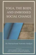 Yoga, corpo e cambiamento sociale incarnato: Un'analisi intersezionale femminista - Yoga, the Body, and Embodied Social Change: An Intersectional Feminist Analysis