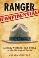 Ranger Confidential: Vivere, lavorare e morire nei parchi nazionali - Ranger Confidential: Living, Working, and Dying in the National Parks