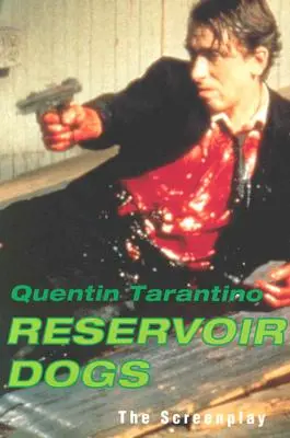Reservoir Dogs: la sceneggiatura - Reservoir Dogs: The Screenplay