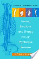 Liberare le emozioni e l'energia attraverso il rilascio miofasciale - Freeing Emotions and Energy Through Myofascial Release