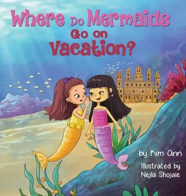 Dove vanno in vacanza le sirene? - Where Do Mermaids Go on Vacation?