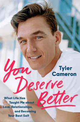 Ti meriti di meglio: Quello che la vita mi ha insegnato sull'amore, le relazioni e il diventare il migliore di te stesso - You Deserve Better: What Life Has Taught Me about Love, Relationships, and Becoming Your Best Self