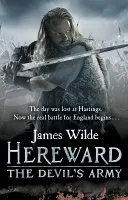 Hereward: L'esercito del diavolo (The Hereward Chronicles: book 2) - Un'avventura storica ad alto tasso di tensione ambientata nell'Inghilterra normanna... - Hereward: The Devil's Army (The Hereward Chronicles: book 2) - A high-octane historical adventure set in Norman England...