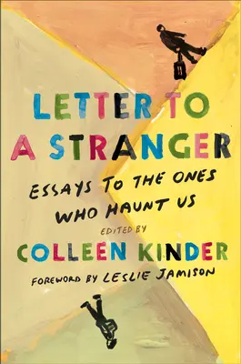 Lettera a uno sconosciuto: Saggi per coloro che ci perseguitano - Letter to a Stranger: Essays to the Ones Who Haunt Us
