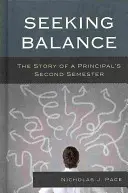 Alla ricerca dell'equilibrio: La storia del secondo semestre di un preside - Seeking Balance: The Story of a Principal's Second Semester
