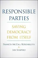Parti responsabili: Salvare la democrazia da se stessa - Responsible Parties: Saving Democracy from Itself