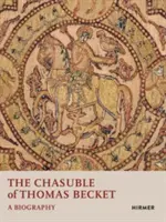 La casula di Tommaso Becket: Una biografia - The Chasuble of Thomas Becket: A Biography