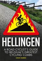 Hellingen: Guida del ciclista su strada alle più belle salite del Belgio - Hellingen: A Road Cyclist's Guide to Belgium's Greatest Cycling Climbs