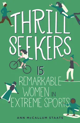 Thrill Seekers, 1: 15 donne straordinarie negli sport estremi - Thrill Seekers, 1: 15 Remarkable Women in Extreme Sports