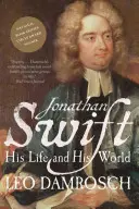Jonathan Swift: La sua vita e il suo mondo - Jonathan Swift: His Life and His World