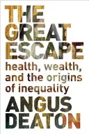 La grande fuga: salute, ricchezza e origini della disuguaglianza - The Great Escape: Health, Wealth, and the Origins of Inequality