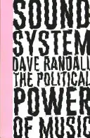 Sistema sonoro: Il potere politico della musica - Sound System: The Political Power of Music